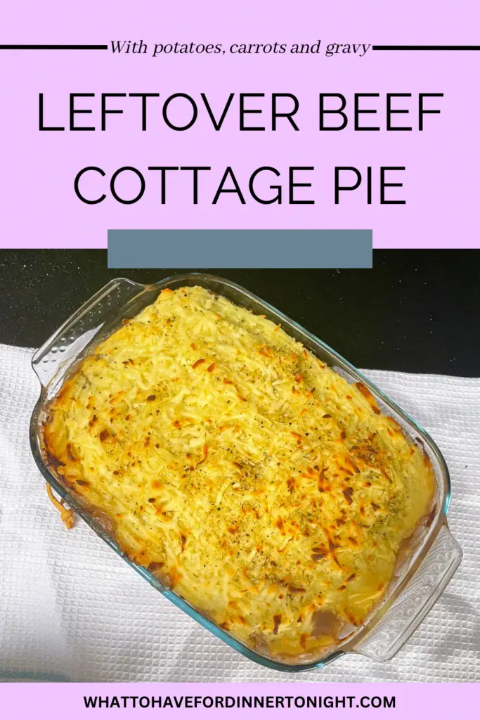 A delicious cottage pie recipe, made with leftover roast beef and vegetables, topped with mashed potato and cheese.